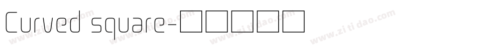 Curved square字体转换